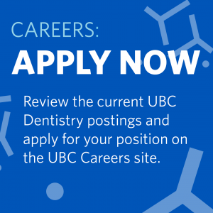 Careers: Apply Now - Review the current UBC Dentistry postings and apply for your position on the UBC Careers site